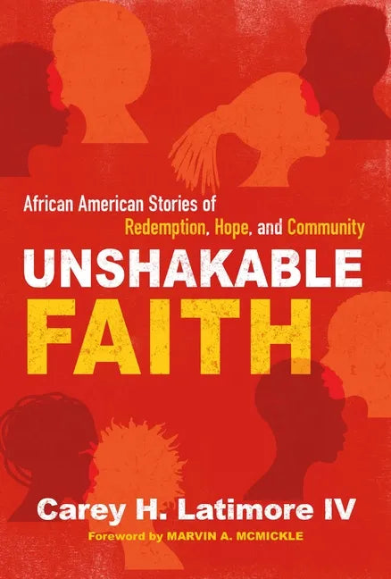 Unshakable Faith: African American Stories of Redemption, Hope, and Community - Paperback