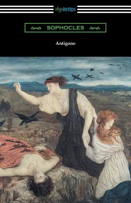 Antigone (Translated by E. H. Plumptre with an Introduction by J. Churton Collins) - Paperback