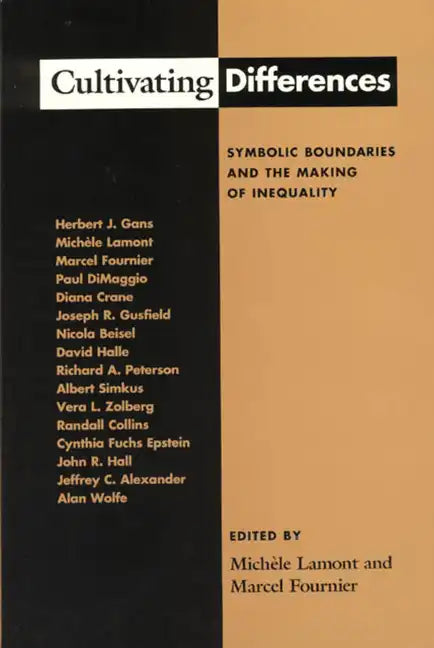 Cultivating Differences: Symbolic Boundaries and the Making of Inequality - Paperback