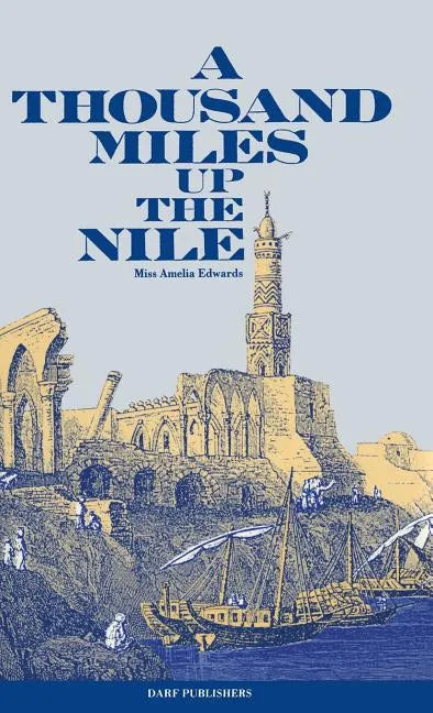 A Thousand Miles Up the Nile - Hardcover