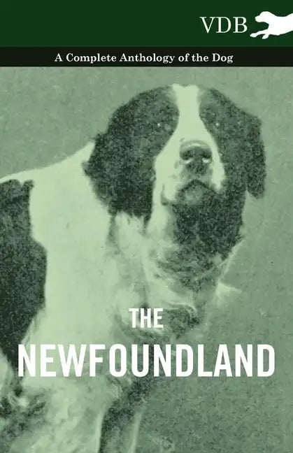 The Newfoundland - A Complete Anthology of the Dog - Hardcover