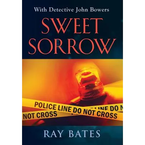 SWEET SORROW - with Detective John Bowers - Hardcover