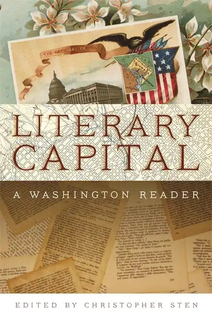Literary Capital: A Washington Reader - Hardcover
