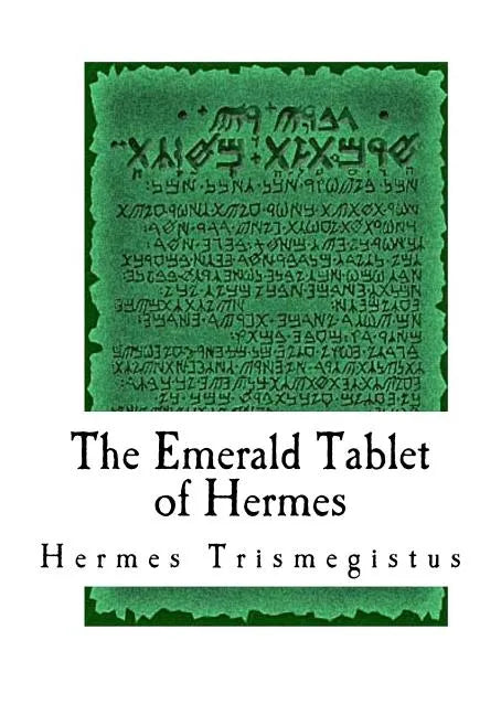 The Emerald Tablet of Hermes: The Smaragdine Table, or Tabula Smaragdina - Paperback