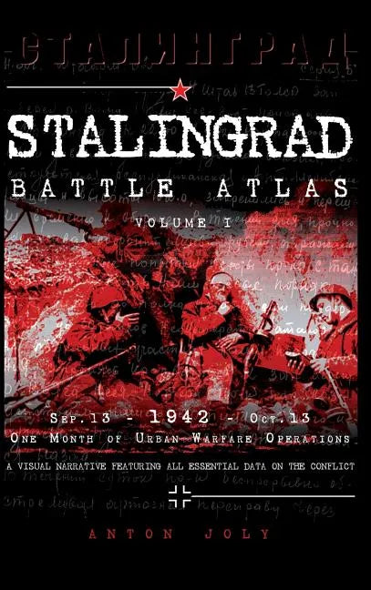 Stalingrad Battle Atlas: Volume I - Hardcover