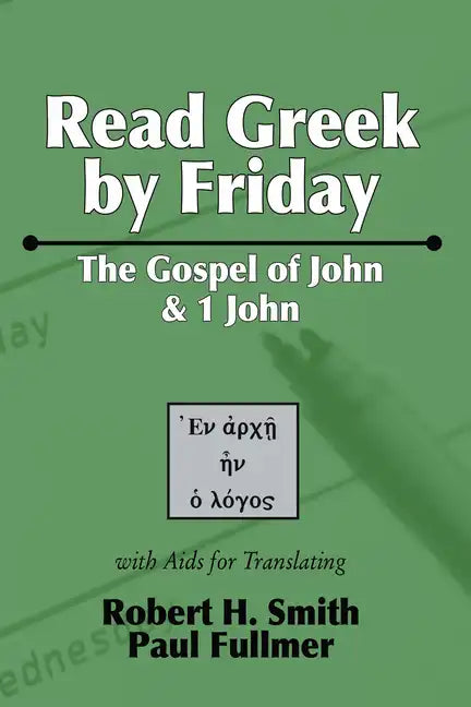 Read Greek by Friday: The Gospel of John and 1 John - Hardcover