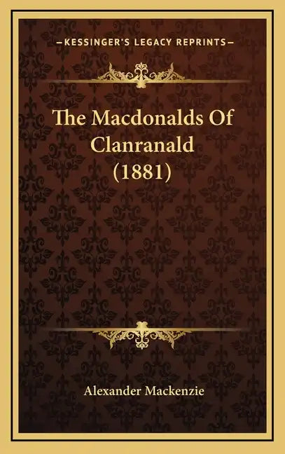 The Macdonalds Of Clanranald (1881) - Hardcover
