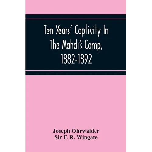 Ten Years' Captivity In The Mahdi'S Camp, 1882-1892 - Paperback