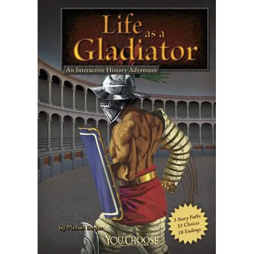 Life as a Gladiator: An Interactive History Adventure - Paperback