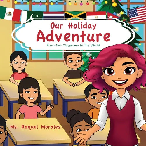 Our Holiday Adventure: From Our Classroom to the World - Paperback