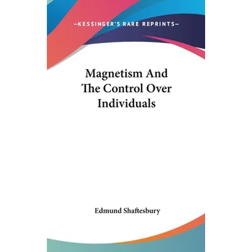 Magnetism And The Control Over Individuals - Hardcover
