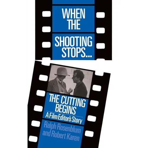 When the Shooting Stops ... the Cutting Begins: A Film Editor's Story - Paperback
