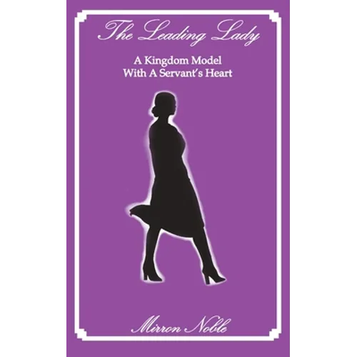 The Leading Lady-A Kingdom Model with a Servant's Heart - Paperback