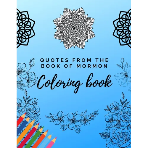 Quotes from the Book of Mormon Coloring Book: LDS Coloring Pages for Adults and Teens - Paperback