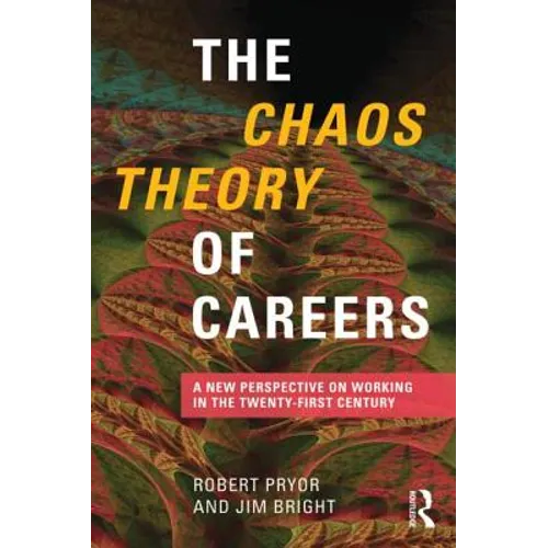 The Chaos Theory of Careers: A New Perspective on Working in the Twenty-First Century - Paperback