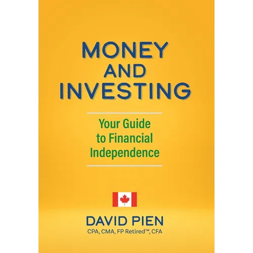 Money and Investing: Your Guide to Financial Independence - Hardcover