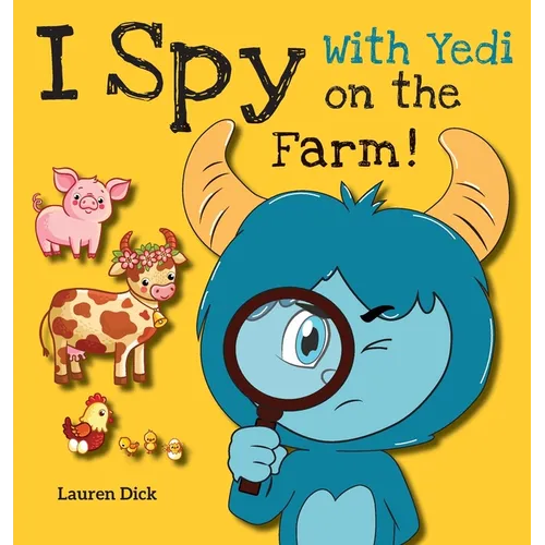 I Spy With Yedi on the Farm!: (Ages 3-5) Practice With Yedi! (I Spy, Find and Seek, 20 Different Scenes) - Hardcover