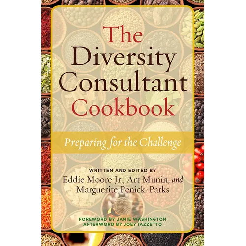 The Diversity Consultant Cookbook: Preparing for the Challenge - Paperback