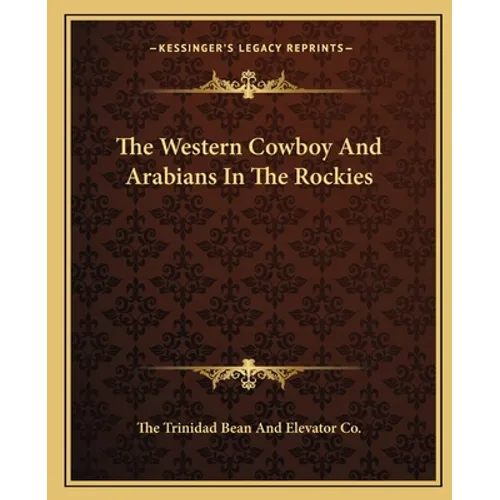 The Western Cowboy And Arabians In The Rockies - Paperback