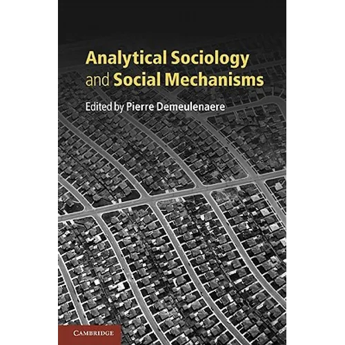 Analytical Sociology and Social Mechanisms - Paperback