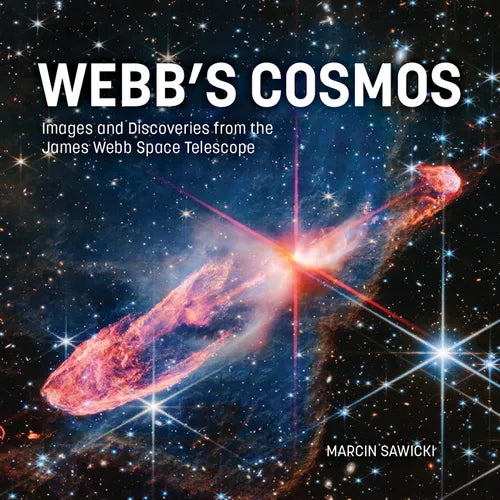 Webb's Cosmos: Images and Discoveries from the James Webb Space Telescope - Hardcover