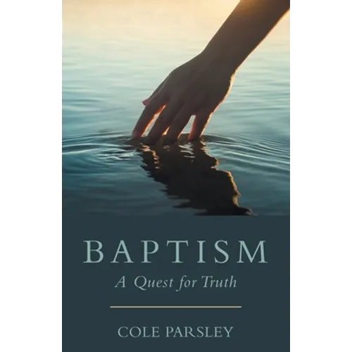 Baptism: A Quest for Truth - Paperback