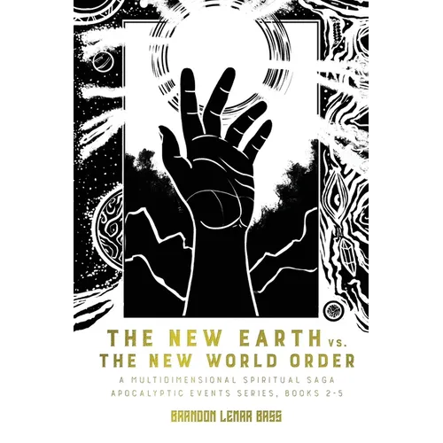 The New Earth vs. The New World Order: A Multidimensional Spiritual Saga - Paperback