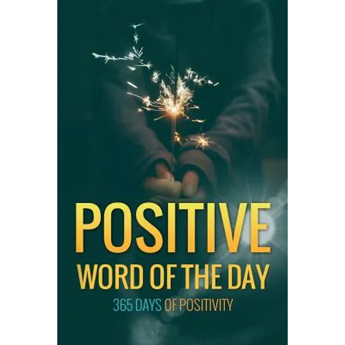 Positive Word of the Day: 365 Days of Positivity - Paperback