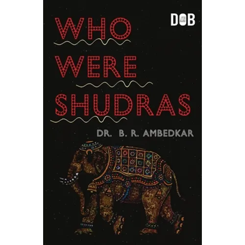 Who were the Shudras how they came to be the fourth varna in the Indo-Aryan society - Paperback