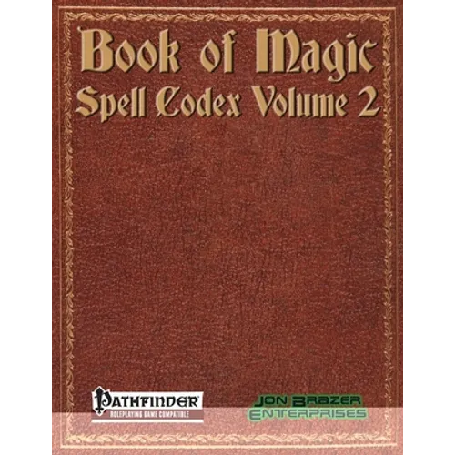 Book of Magic: Spell Codex Volume 2: A Supplement for the Pathfinder 1e Roleplaying Game - Paperback