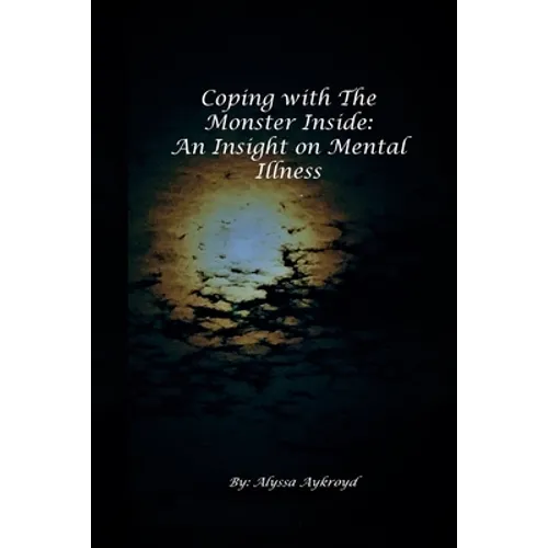 Coping with the Monster Inside: An Insight on Mental Illness - Paperback