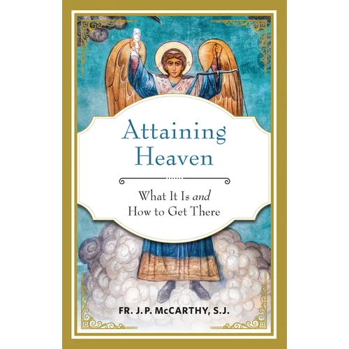Attaining Heaven: What It Is and How to Get There - Paperback