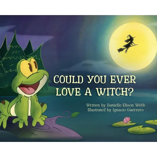 Could You Ever Love a Witch? - Hardcover