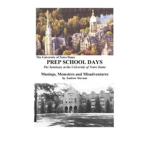 PREP SCHOOL DAYS The Seminary at the University of Notre Dame - Paperback