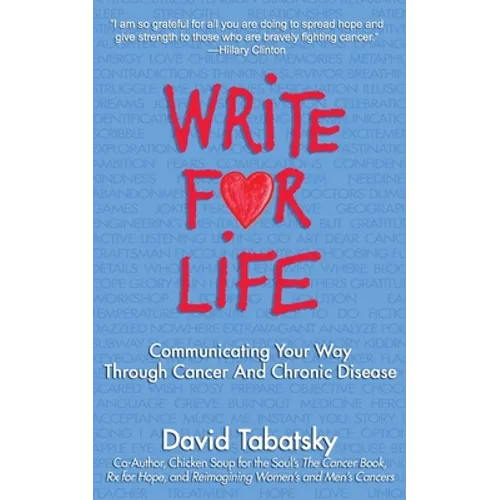 Write for Life: Communicating Your Way Through Cancer and Chronic Disease - Paperback