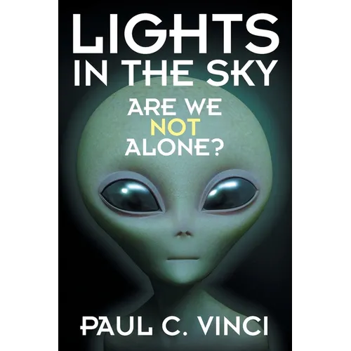 Lights in the Sky: Are We Not Alone? - Paperback