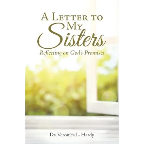 A Letter to My Sisters: Reflecting on God's Promises - Paperback