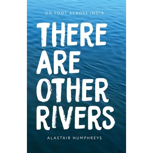 There Are Other Rivers: On Foot Across India - Paperback