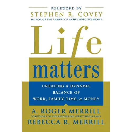 Life Matters: Creating a Dynamic Balance of Work, Family, Time, and Money - Paperback