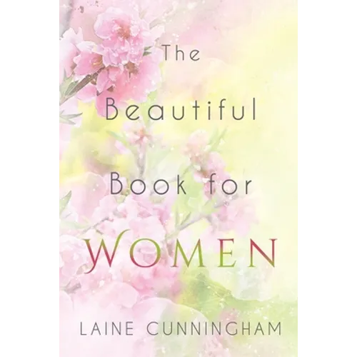 The Beautiful Book for Women: Awakening to the Fullness of Female Power - Paperback