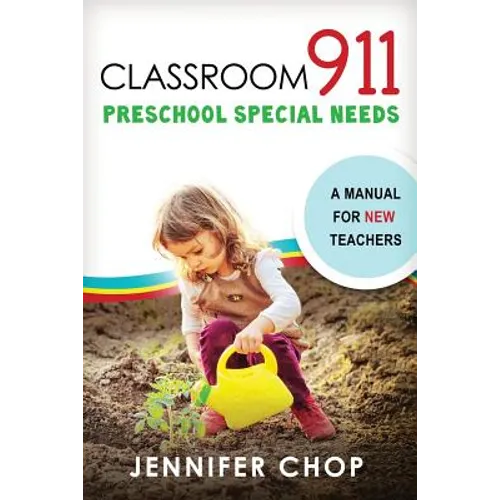 Classroom 911 Preschool Special Needs: A Manual for New Teachers - Paperback