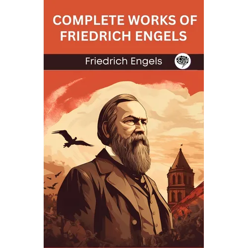 Complete Works of Friedrich Engels (Grapevine edition) - Paperback