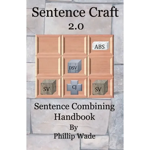 Sentence Craft 2.0: Sentence Combining Handbook - Paperback