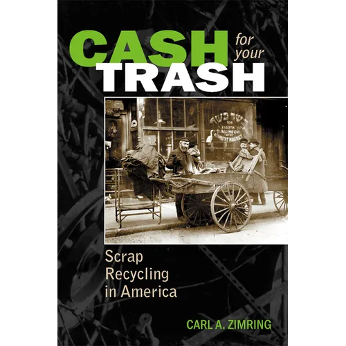 Cash For Your Trash: Scrap Recycling in America - Paperback