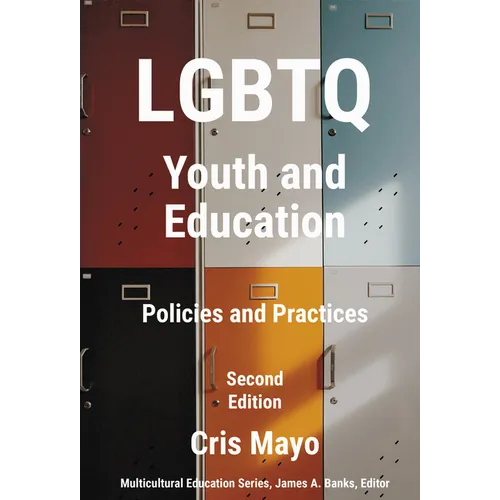 LGBTQ Youth and Education: Policies and Practices - Paperback