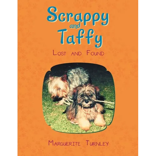 Scrappy and Taffy - Lost and Found - Paperback
