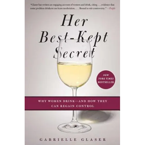 Her Best-Kept Secret: Why Women Drink - And How They Can Regain Control - Paperback