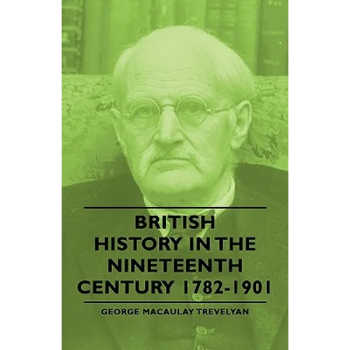 British History in the Nineteenth Century 1782-1901 - Paperback