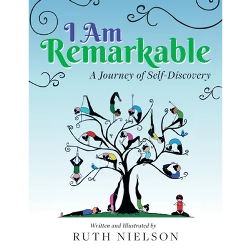 I Am Remarkable: A Journey of Self-Discovery - Paperback