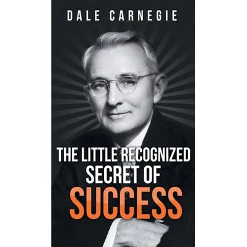 The Little Recognized Secret of Success - Hardcover